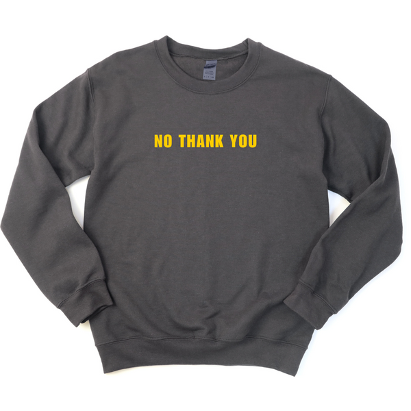 NO THANK YOU CREWNECK