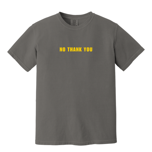 NO THANK YOU T SHIRT
